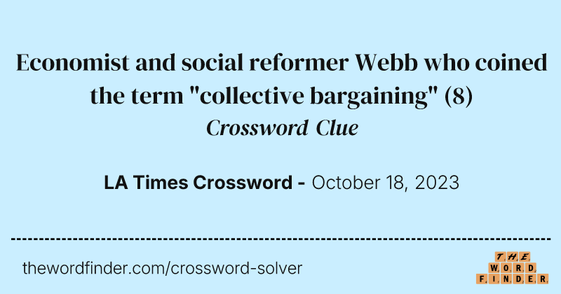 Economist and social reformer Webb who coined the term "collective bargaining" crossword clue image