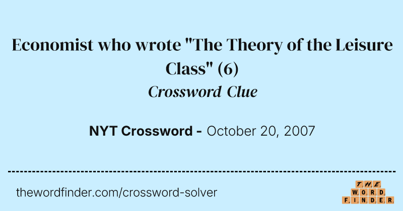 Economist who wrote "The Theory of the Leisure Class" crossword clue image