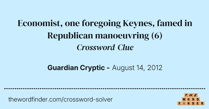 Economist, one foregoing Keynes, famed in Republican manoeuvring crossword clue image