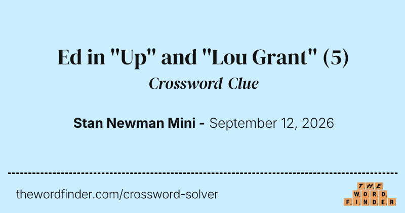 Ed in ''Up'' and ''Lou Grant'' crossword clue image