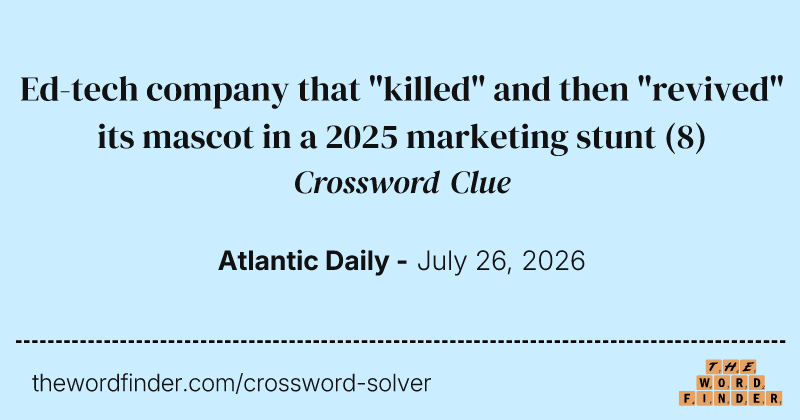 Ed-tech company that "killed" and then "revived" its mascot in a 2025 marketing stunt crossword clue image