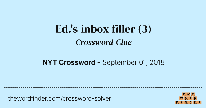 Ed.'s inbox filler crossword clue image