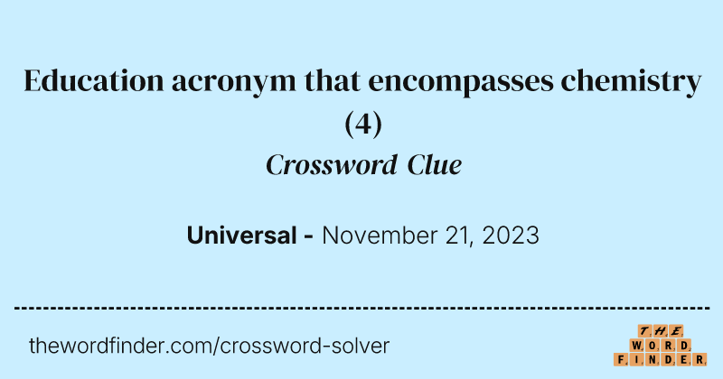 Education acronym that encompasses chemistry crossword clue image