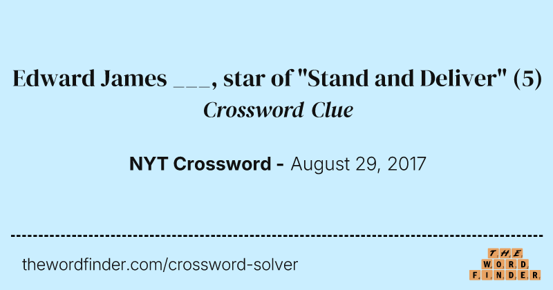 Edward James ___, star of "Stand and Deliver" crossword clue image