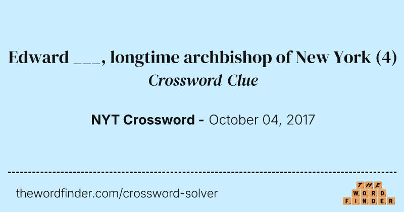 Edward ___, longtime archbishop of New York crossword clue image