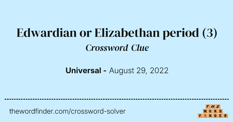 Edwardian or Elizabethan period crossword clue image