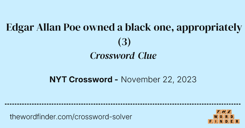 Edgar Allan Poe owned a black one, appropriately crossword clue image