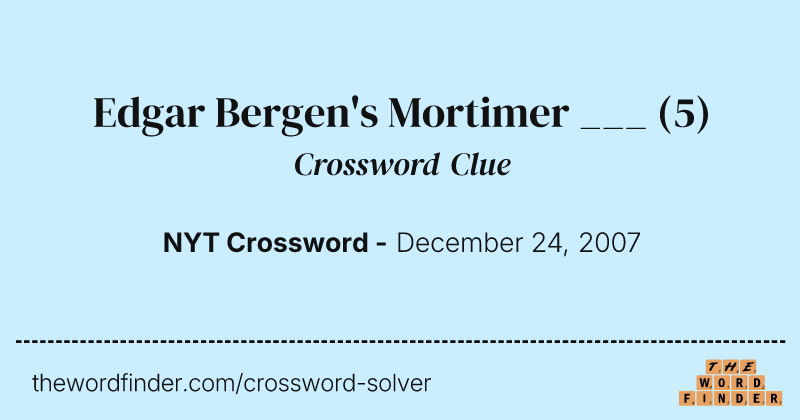 Edgar Bergen's Mortimer ___ crossword clue image