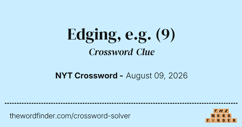 Edging, e.g. crossword clue image