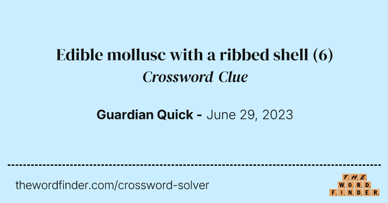 Edible mollusc with a ribbed shell crossword clue image