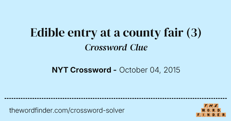 Edible entry at a county fair crossword clue image
