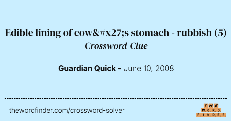 Edible lining of cow's stomach - rubbish crossword clue image
