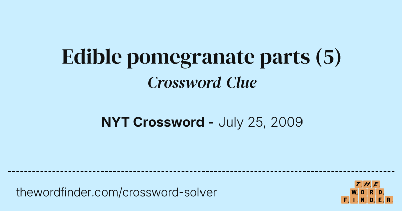 Edible pomegranate parts crossword clue image