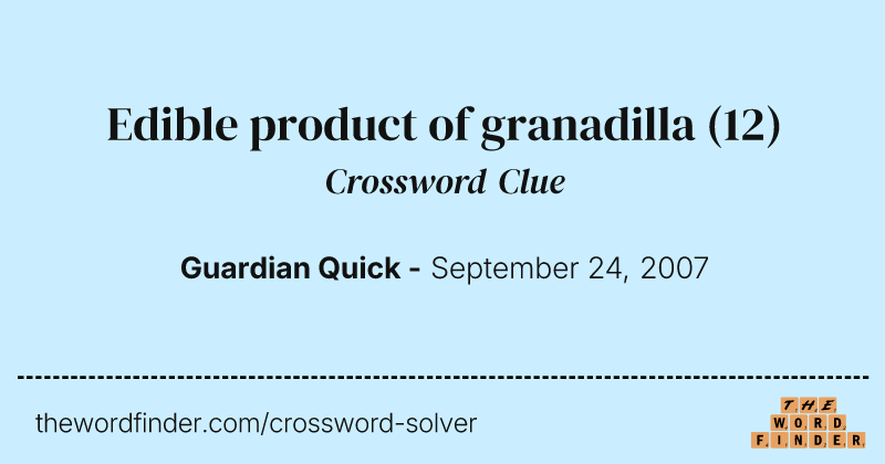 Edible product of granadilla crossword clue image
