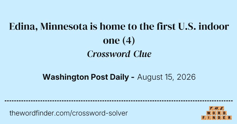 Edina, Minnesota is home to the first U.S. indoor one crossword clue image
