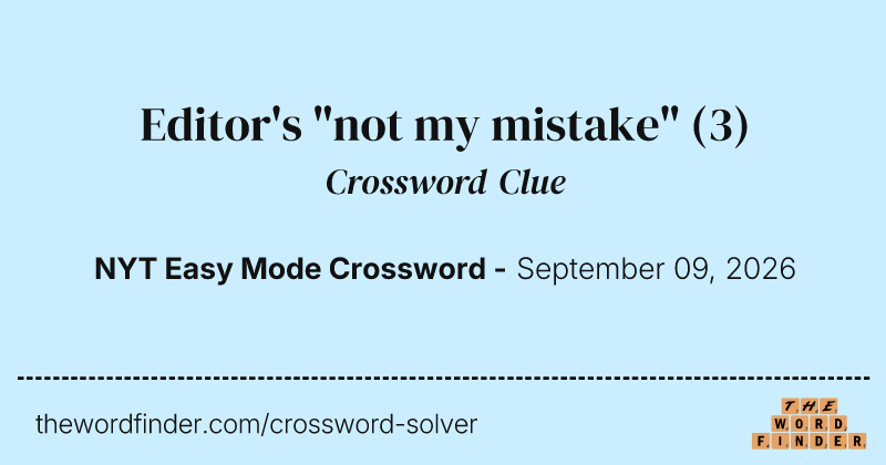 Editor's "not my mistake" crossword clue image
