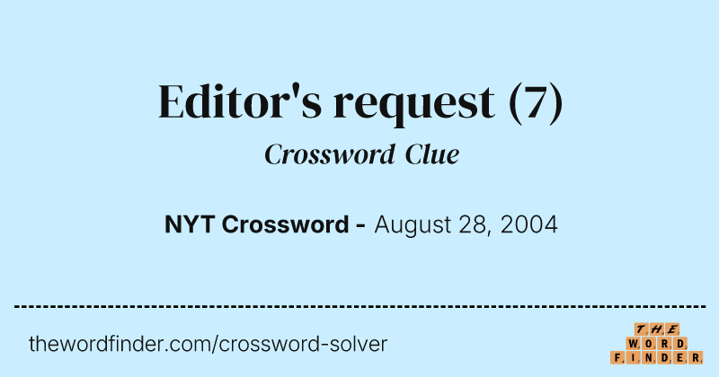 Editor's request crossword clue image