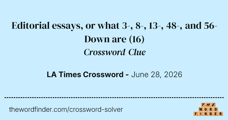 Editorial essays, or what 3-, 8-, 13-, 48-, and 56-Down are crossword clue image