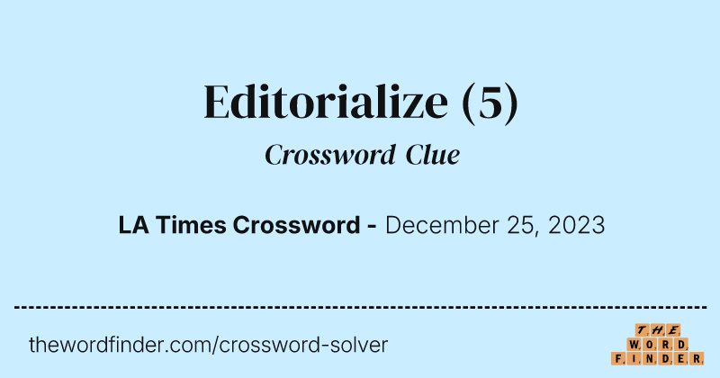 Editorialize crossword clue image
