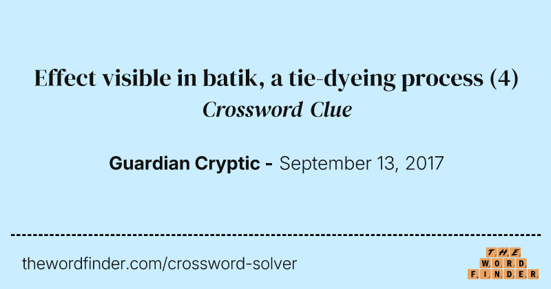 Effect visible in batik, a tie-dyeing process crossword clue image