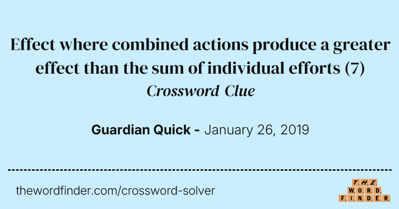 Effect where combined actions produce a greater effect than the sum of individual efforts crossword clue image
