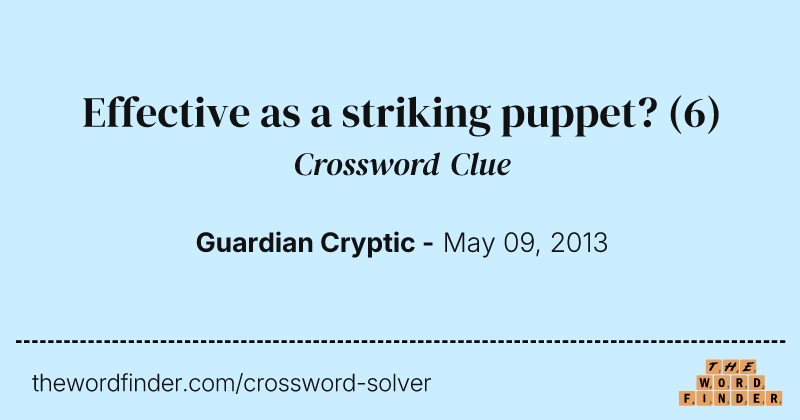 Effective as a striking puppet? crossword clue image