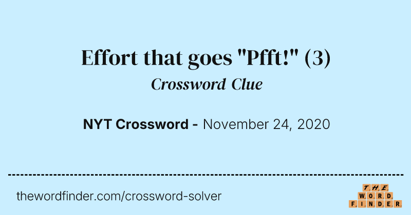 Effort that goes "Pfft!" crossword clue image