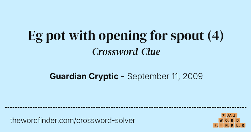 Eg pot with opening for spout crossword clue image