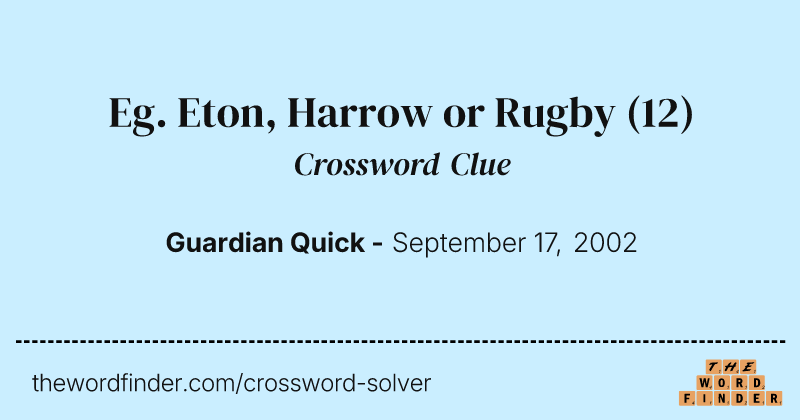 Eg. Eton, Harrow or Rugby crossword clue image