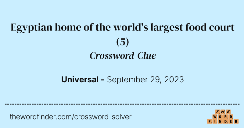 Egyptian home of the world's largest food court crossword clue image