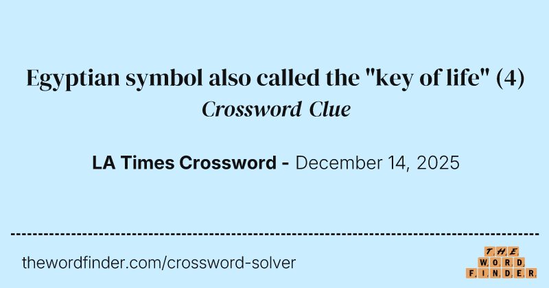 Egyptian symbol also called the "key of life" crossword clue image