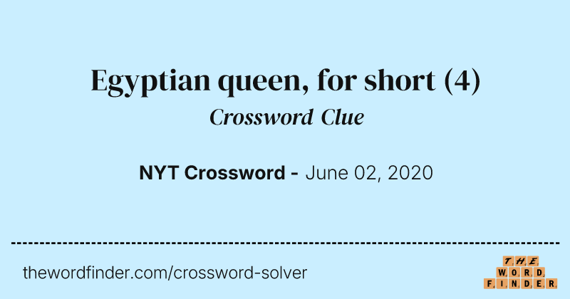 Egyptian queen, for short crossword clue image