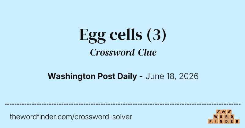 Egg cells crossword clue image