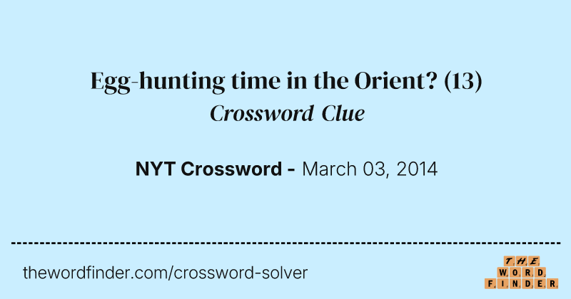 Egg-hunting time in the Orient? crossword clue image