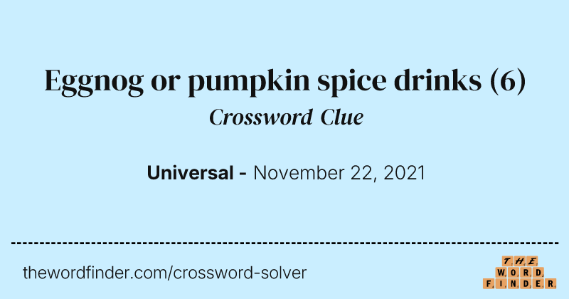 Eggnog or pumpkin spice drinks crossword clue image