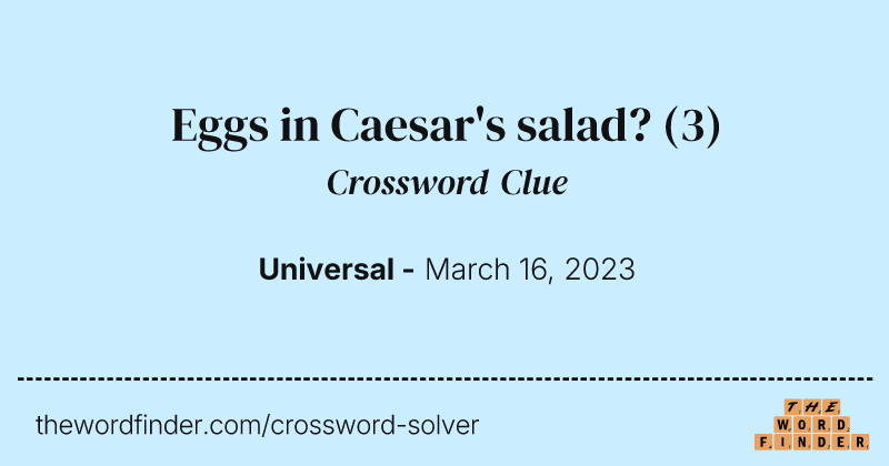 Eggs in Caesar's salad? crossword clue image