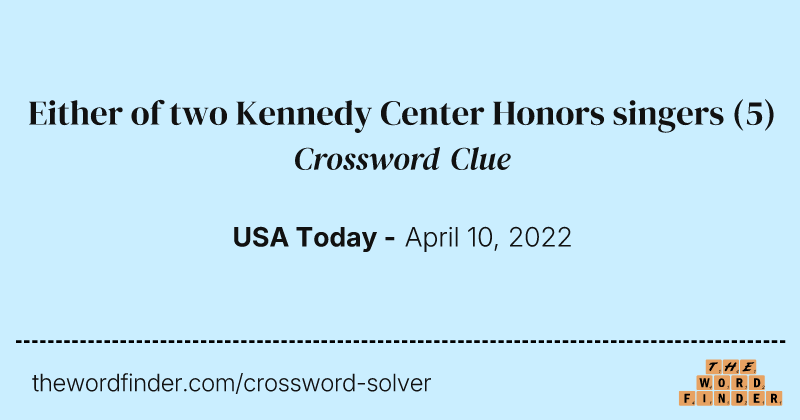 Either of two Kennedy Center Honors singers crossword clue image