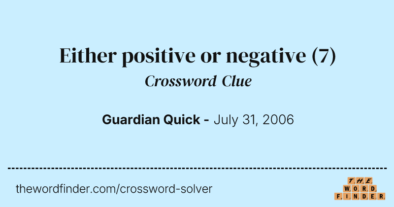 Either positive or negative crossword clue image