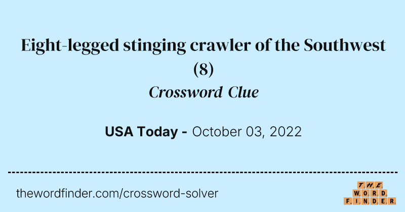 Eight-legged stinging crawler of the Southwest crossword clue image