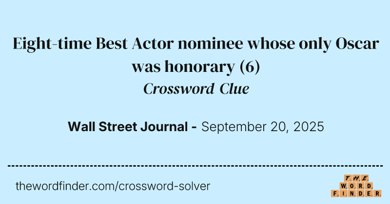 Eight-time Best Actor nominee whose only Oscar was honorary crossword clue image