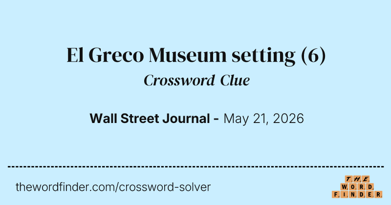 El Greco Museum setting crossword clue image