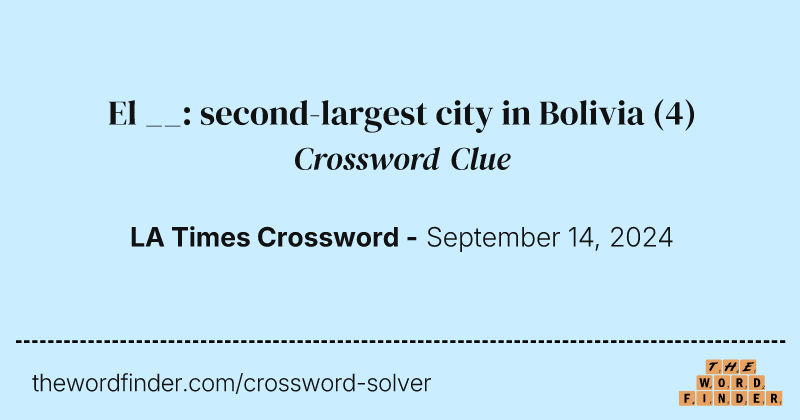 El __: second-largest city in Bolivia crossword clue image