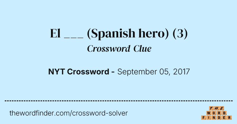 El ___ (Spanish hero) crossword clue image