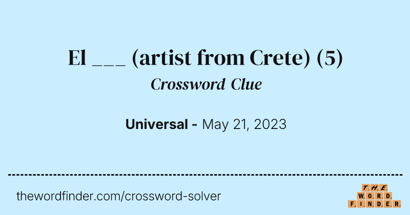 El ___ (artist from Crete) crossword clue image