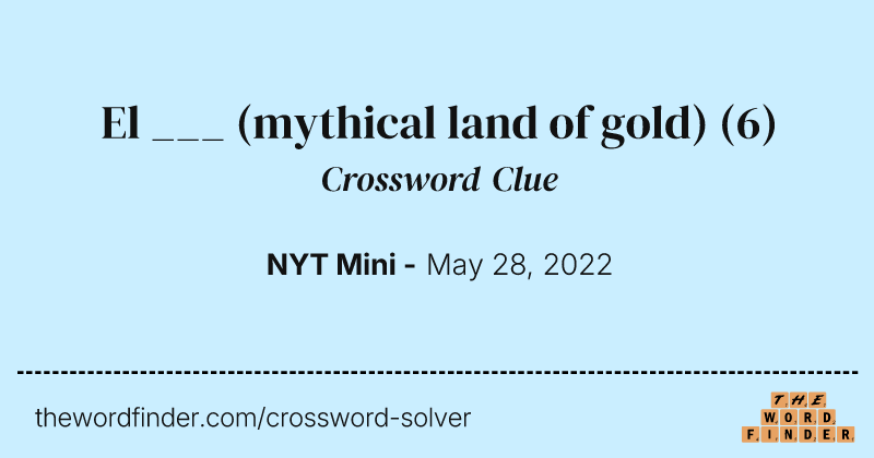 El ___ (mythical land of gold) crossword clue image