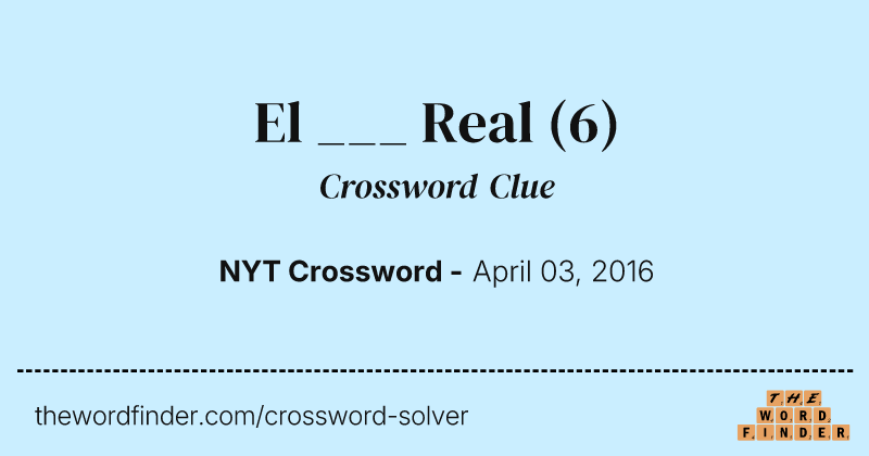 El ___ Real crossword clue image
