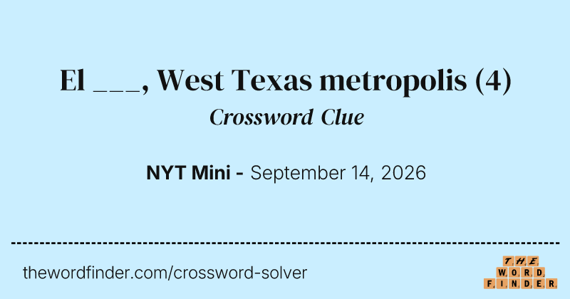 El ___, West Texas metropolis crossword clue image