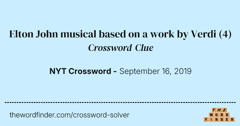 Elton John musical based on a work by Verdi crossword clue image