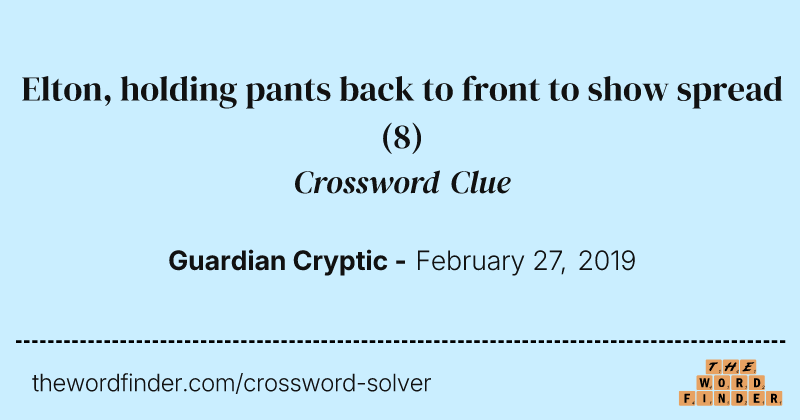 Elton, holding pants back to front to show spread crossword clue image