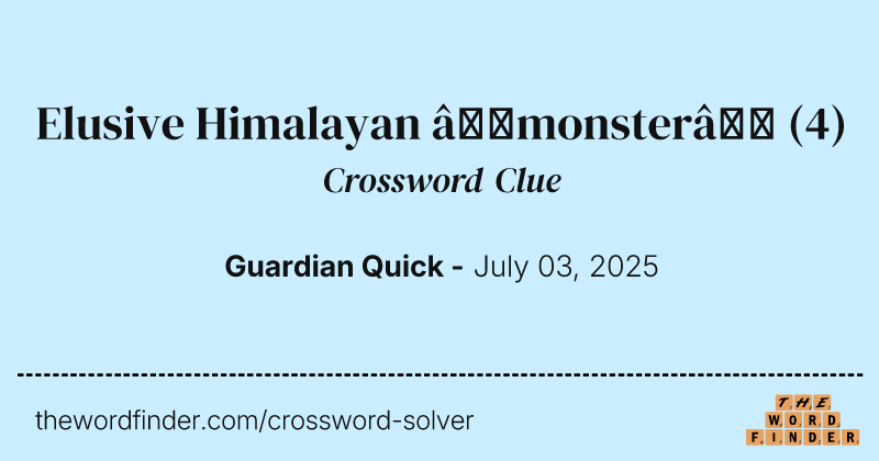 Elusive Himalayan ‘monster’ crossword clue image